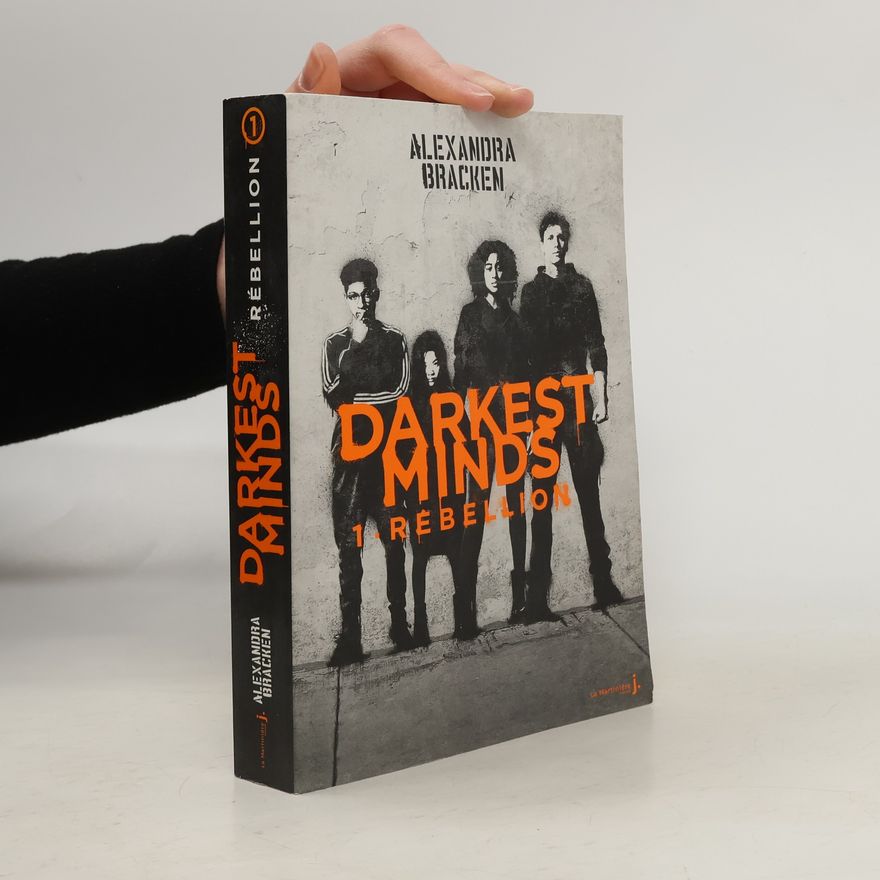 Alexandra Bracken Darkest Minds - 1: Rébellion