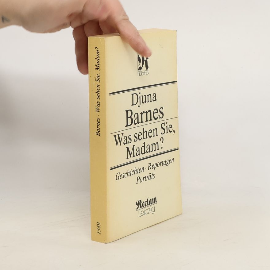 Djuna Barnes Was sehen Sie, Madame?