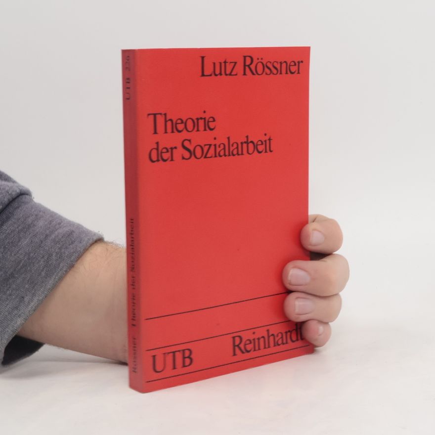 Lutz Rössner UTB - 226: Theorie der Sozialarbeit