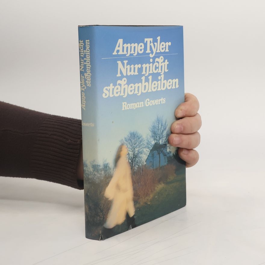 Anne Tyler Nur nicht stehenbleiben