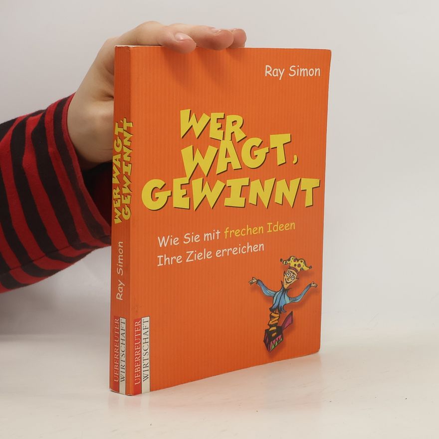Ray Simon Wer wagt, gewinnt.