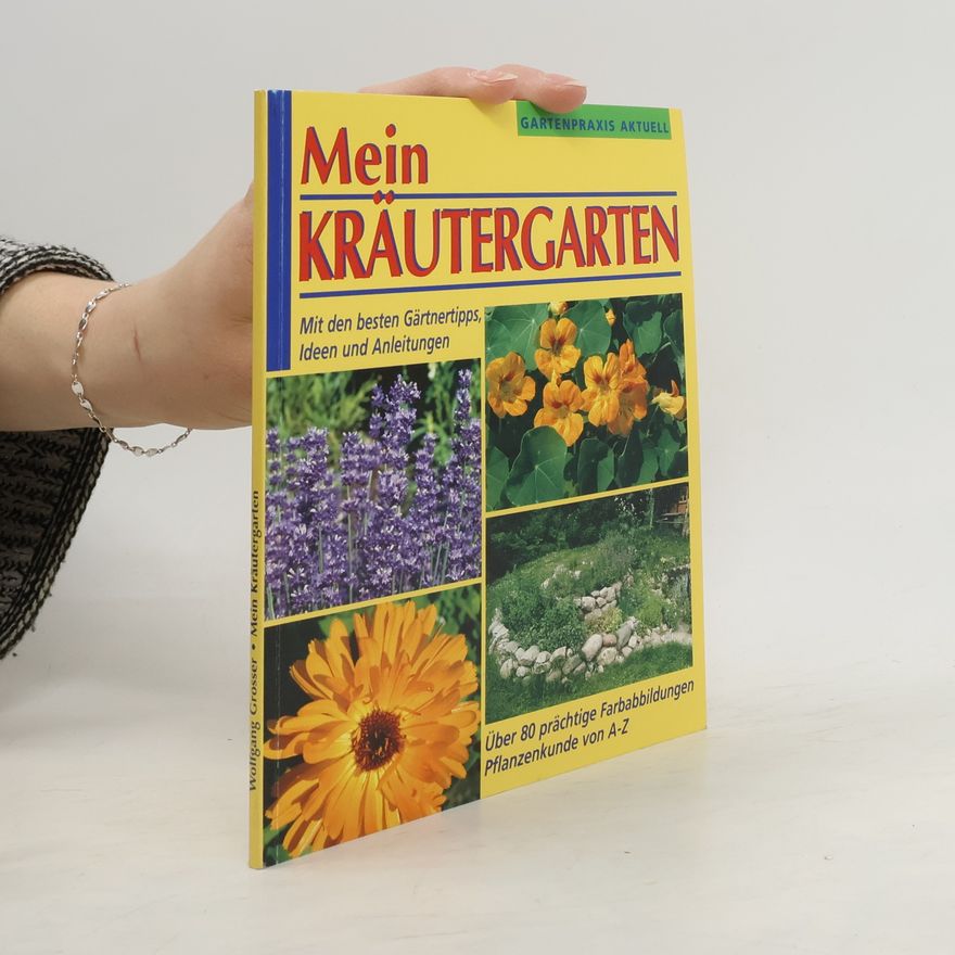 Wolfgang Grosser Mein Kräutergarten