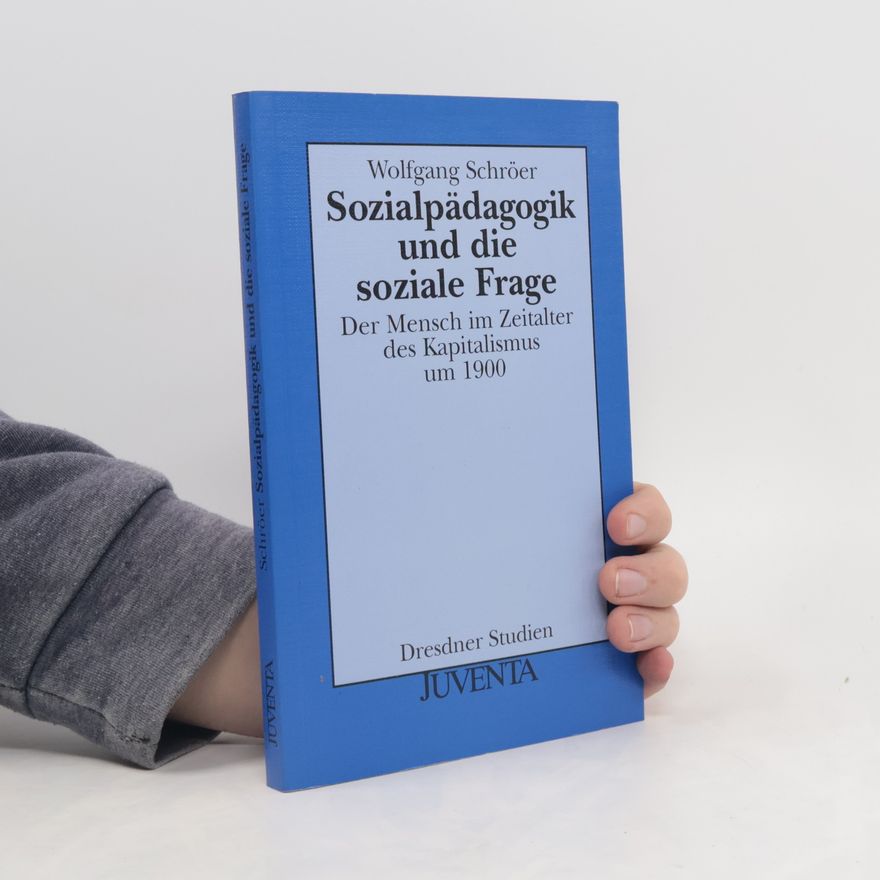 Wolfgang Schröer Dresdner Studien zur Erziehungswissenschaft und Sozialforschung: Sozialpädagogik und die soziale Frage