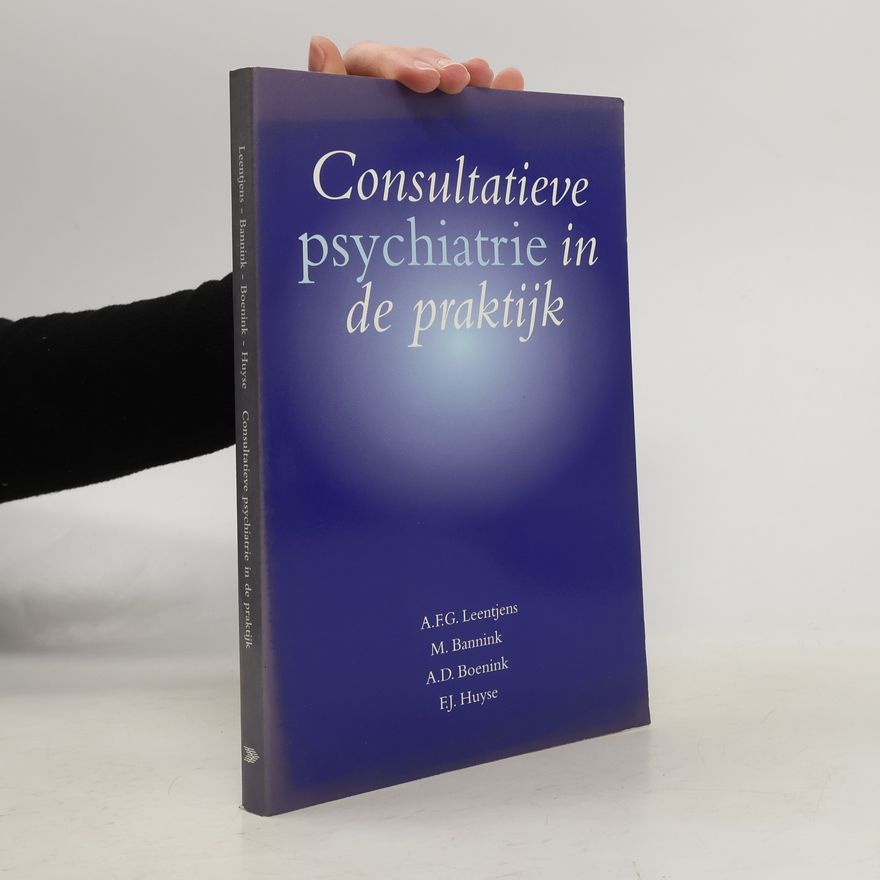F.J. Huyse Consultatieve psychiatrie in de praktijk
