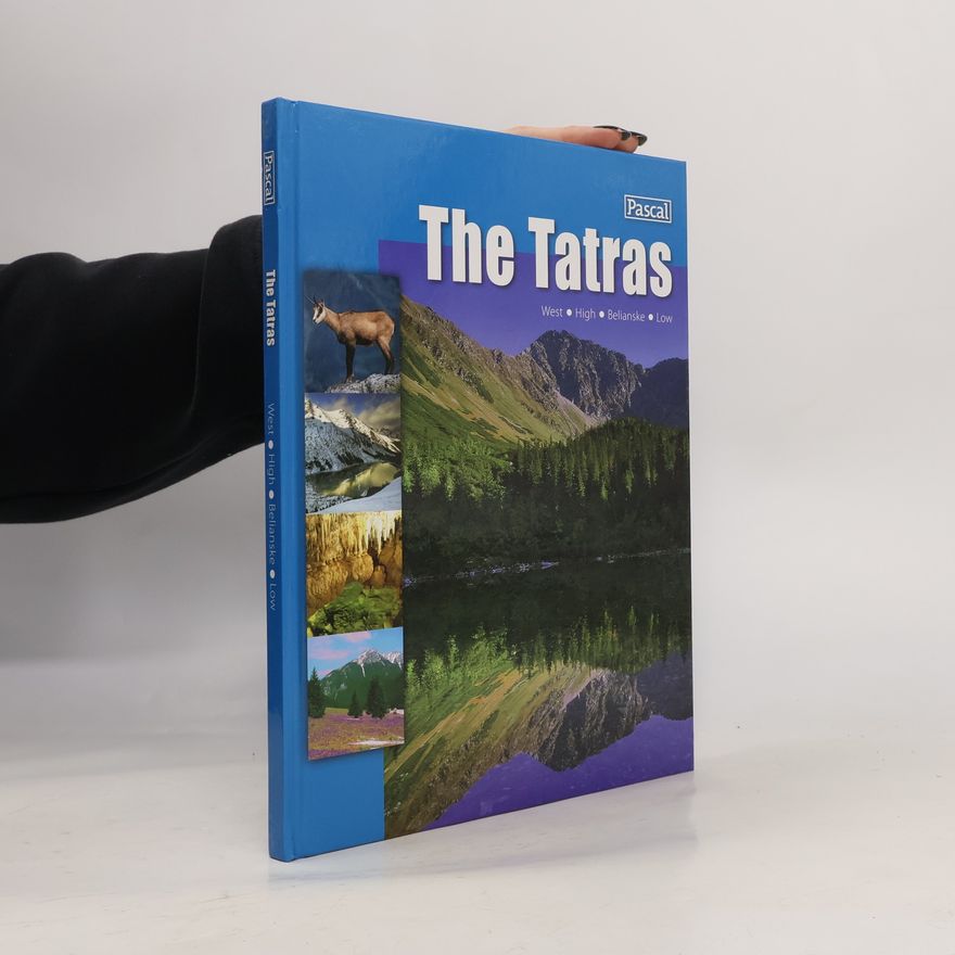 Zofia Siewak-Sojka The Tatras : West, High, Belianske, Low