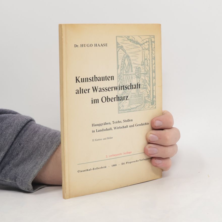 Hugo Haase Kunstbauten alter Wasserwirtschaft im Oberharz