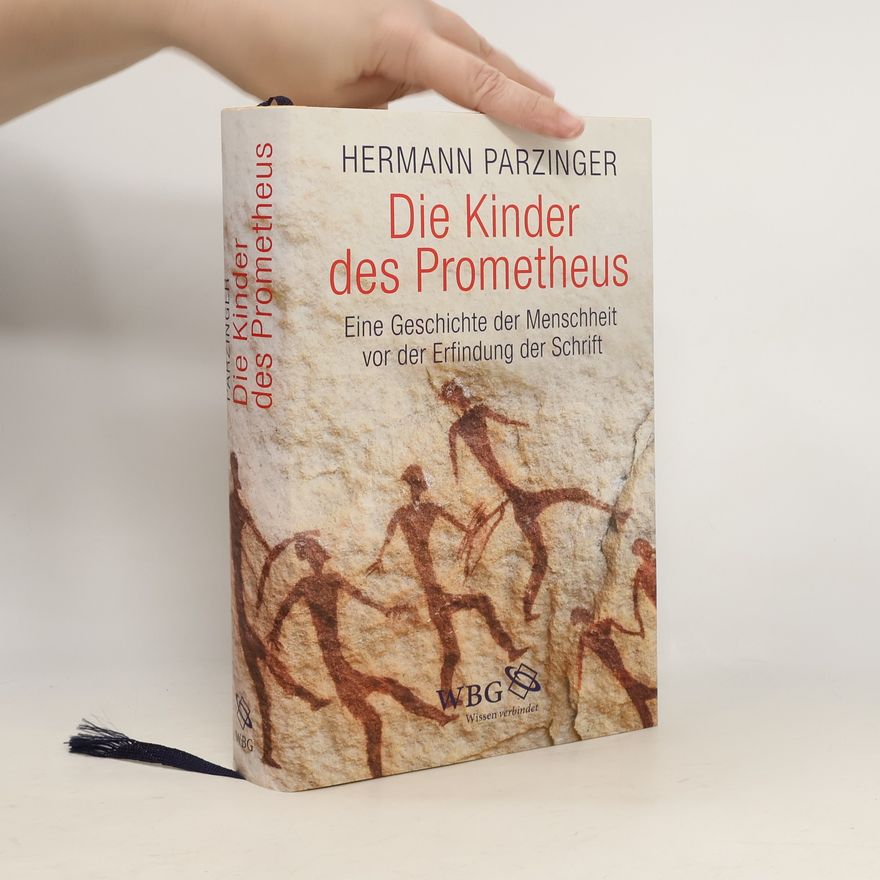 Hermann Parzinger Die Kinder des Prometheus