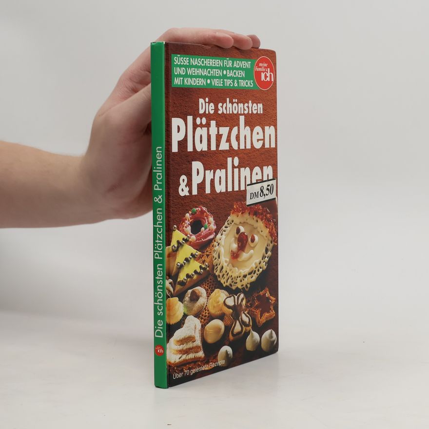 Kolektiv autorů Die schönsten Plätzchen & Pralinen