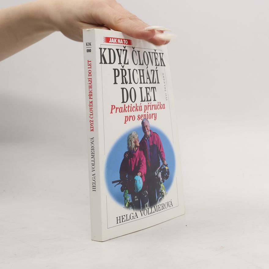 Autorenkollektiv Když člověk přichází do let. Praktická příručka pro seniory