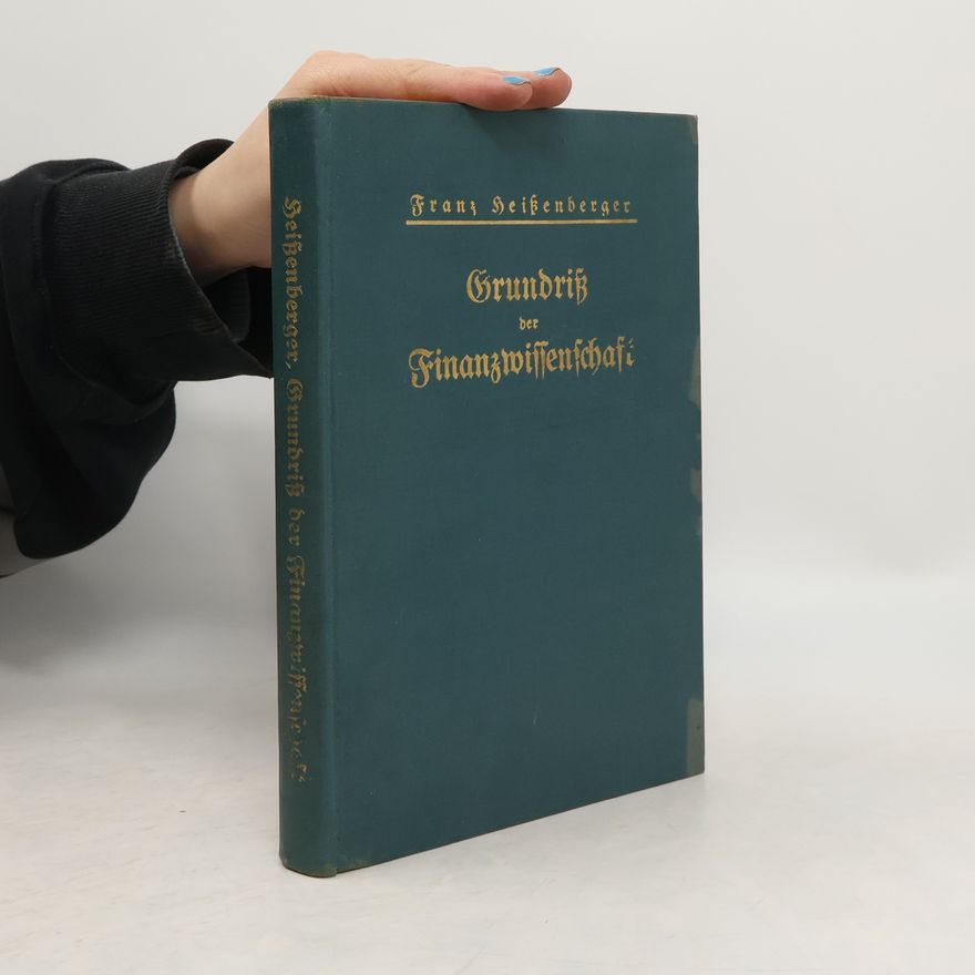 Franz Heisenberger Grundriß der Finanzwissenschaft