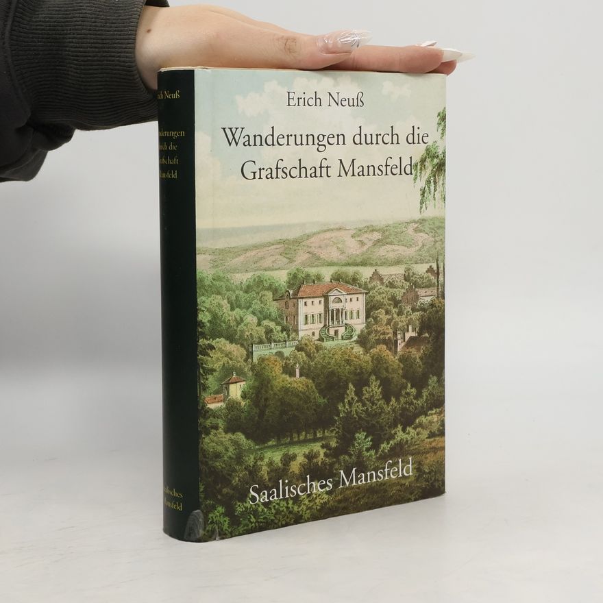 Erich Neuß Wanderungen durch die Grafschaft Mansfeld