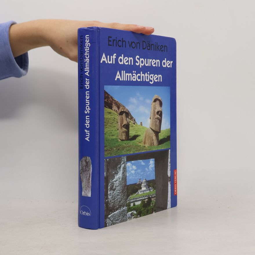 Erich von Däniken Auf den Spuren der Allmächtigen