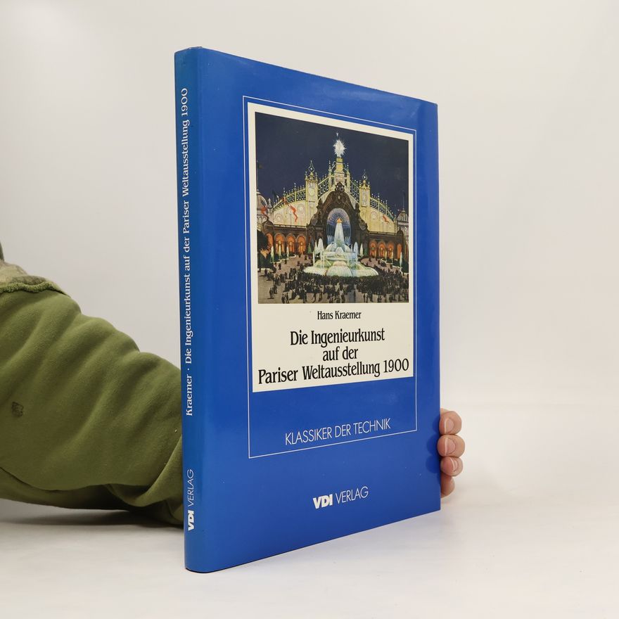Hans Kraemer Die Ingenieurkunst auf der Pariser Weltausstellung 1900