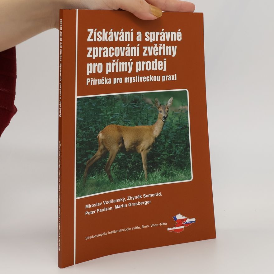 Martin Grasberger Získávání a správné zpracování zvěřiny pro přímý prodej
