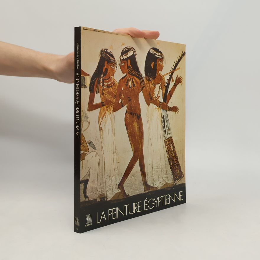 Arpag Mekhitarian La Peinture Égyptienne