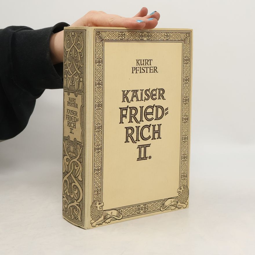 Kurt Pfister Kaiser Friedrich II.