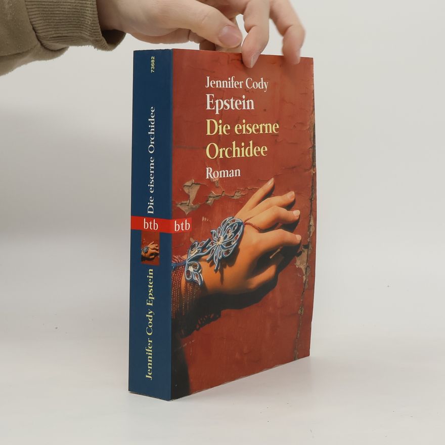Jennifer Cody Epstein Die eiserne Orchidee
