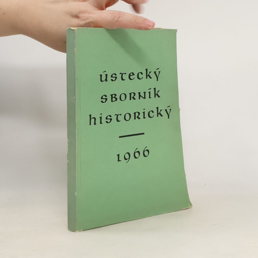 Various authors Ústecký sborník historický 1966