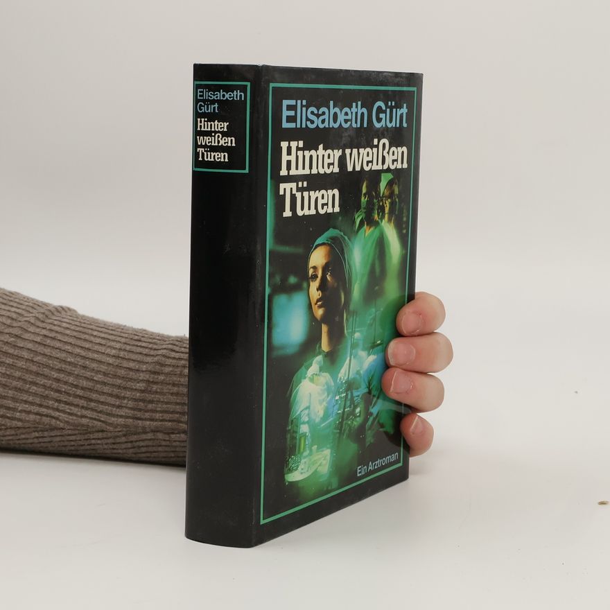 Elisabeth Gürt Hinter weißen Türen