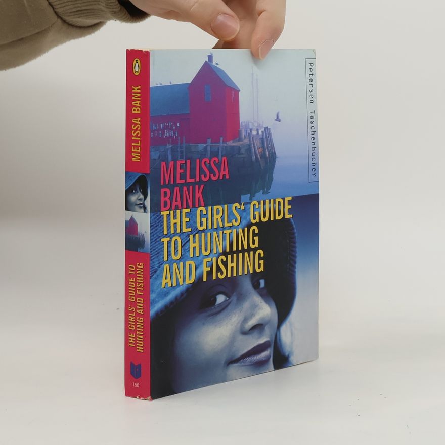 Melissa Bank The girls' guide to hunting and fishing