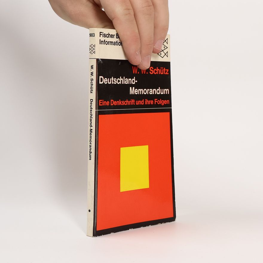 W. W. Schütz Deutschland-Memorandum. Eine Denkschrift und ihre Folgen