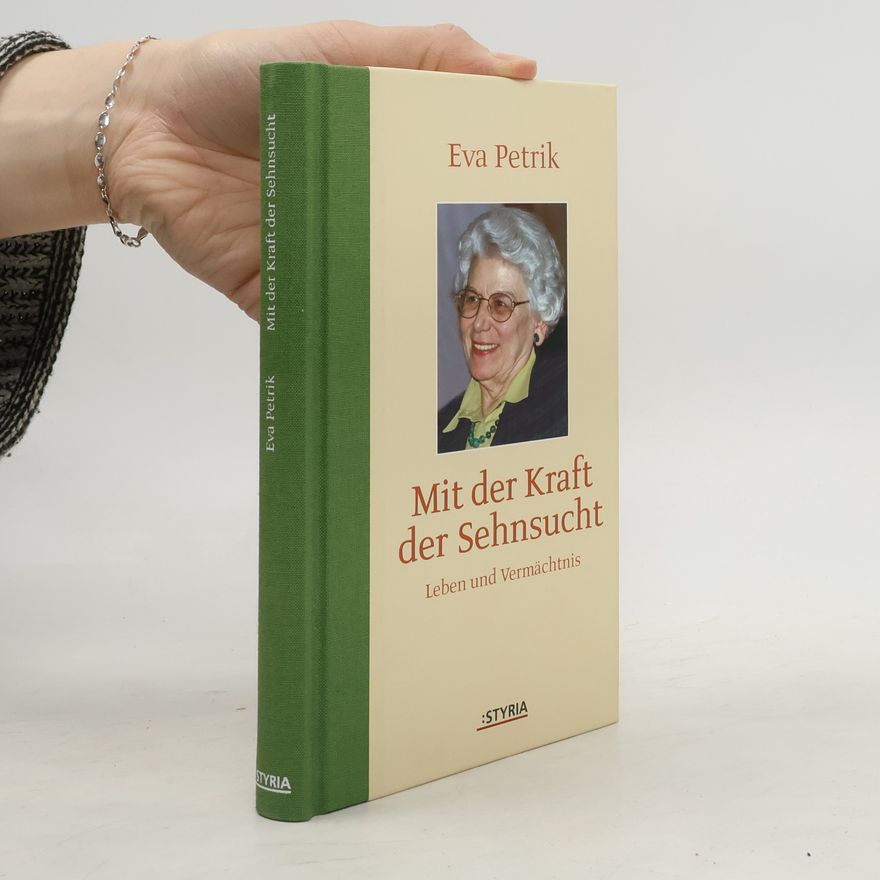 Eva Petrik Mit der Kraft der Sehnsucht