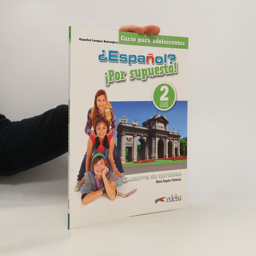 María Angeles Palomino ¿Español? ¡Por supuesto! 2-A2. Libro de ejercicios