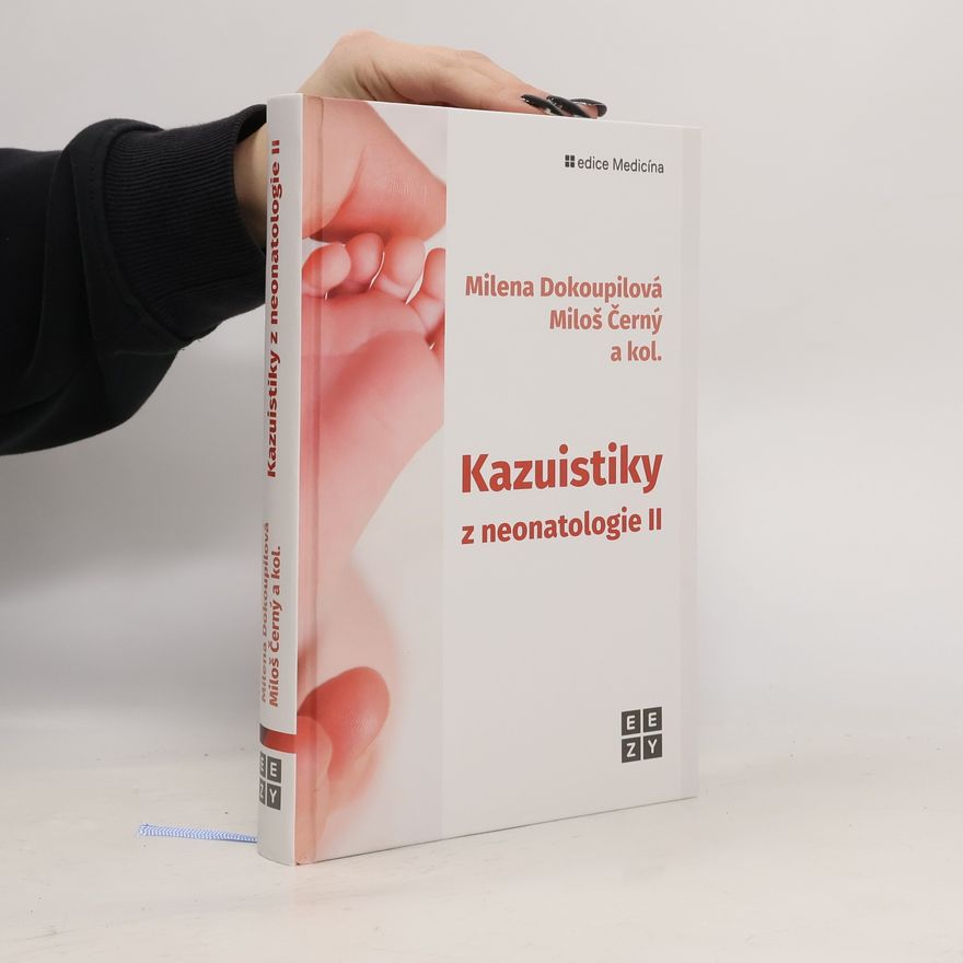 Milena Dokoupilová Kazuistiky z neonatologie II