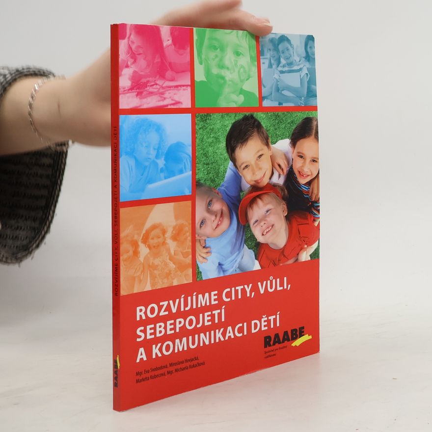 Miroslava Hovjacká Rozvíjíme city, vůli, sebepojetí a komunikaci dětí