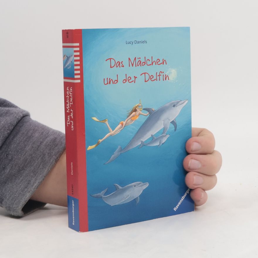 Lucy Daniels Das Mädchen und der Delfin