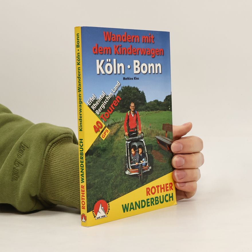 Mathieu Klos Rother Wanderbuch: Wandern mit dem Kinderwagen Köln - Bonn