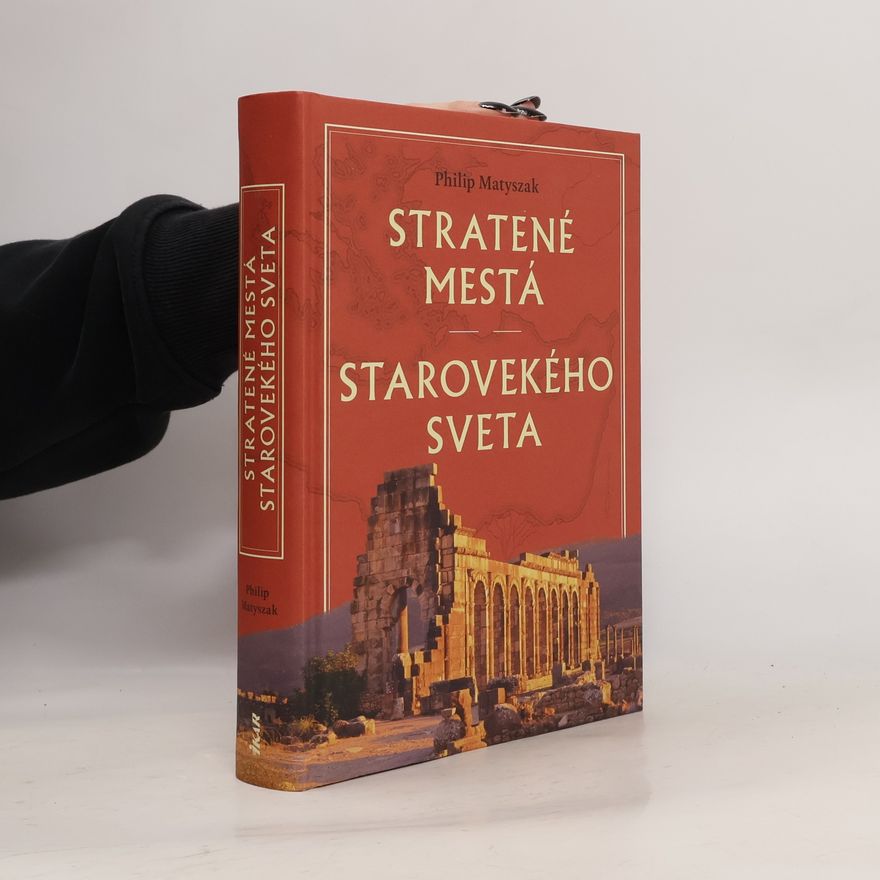 Philip Matyszak Stratené mestá starovekého sveta