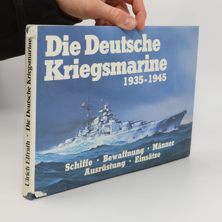 Ulrich Elfrath Die deutsche Kriegsmarine