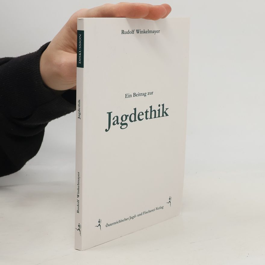 Rudolf Winkelmayer Ein Beitrag zur Jagdethik