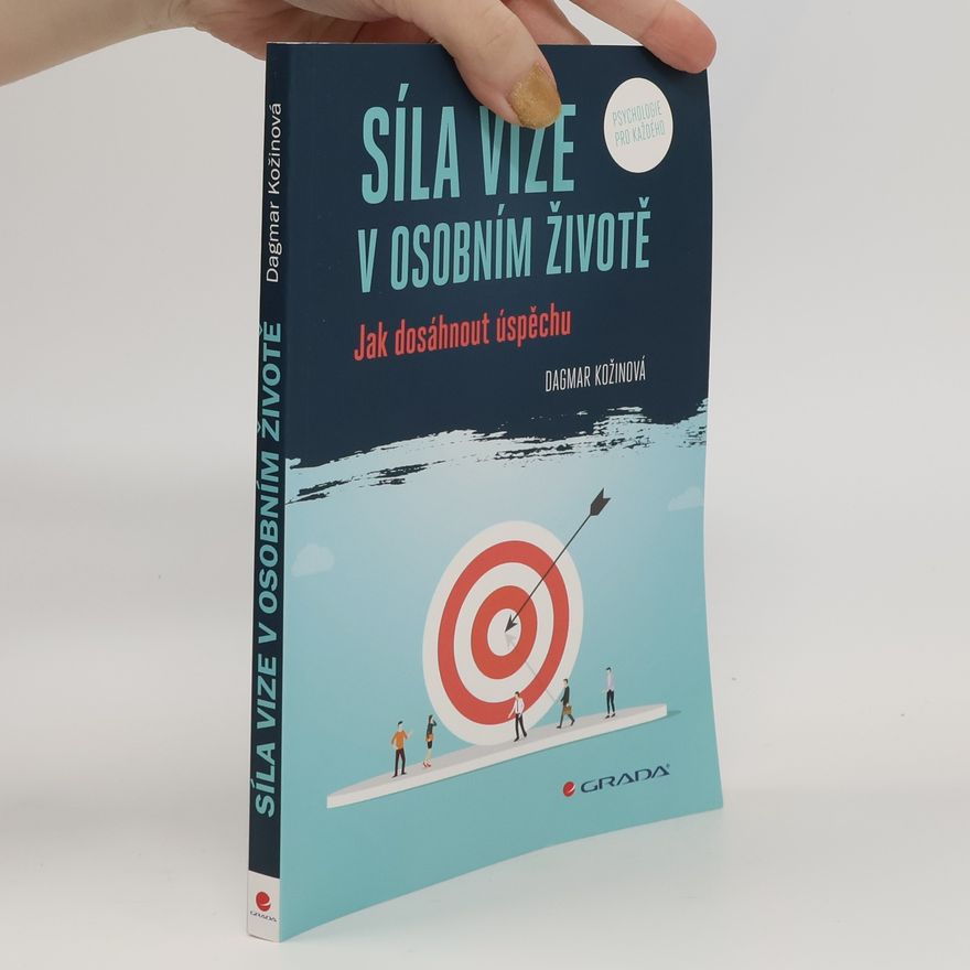 Dagmar Kožinová Síla vize v osobním životě