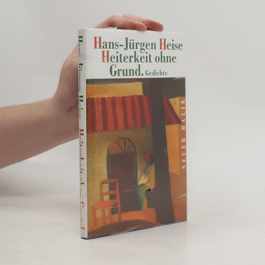 Hans-Jürgen Heise Heiterkeit ohne Grund