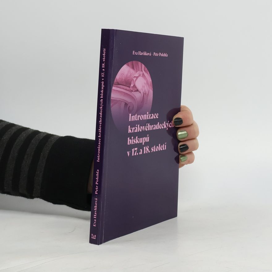 Eva Havlíková Intronizace královéhradeckých biskupů v 17. a 18. století