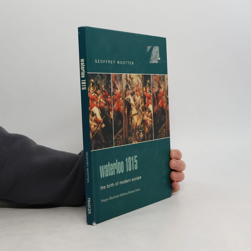 Geoffrey Wootten Praeger Illustrated Military History Series: Waterloo 1815