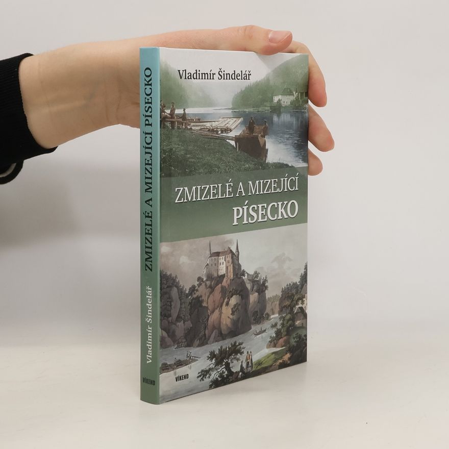 Vladimír Šindelář Zmizelé a mizející Písecko