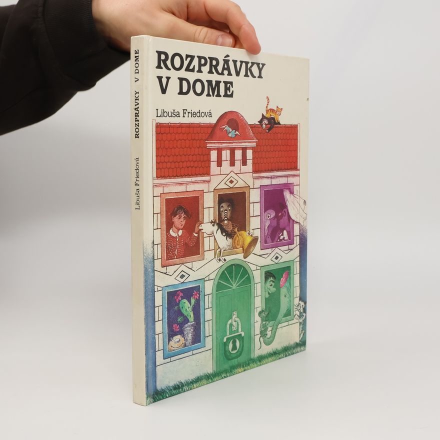 Libuša Friedová Rozprávky v dome
