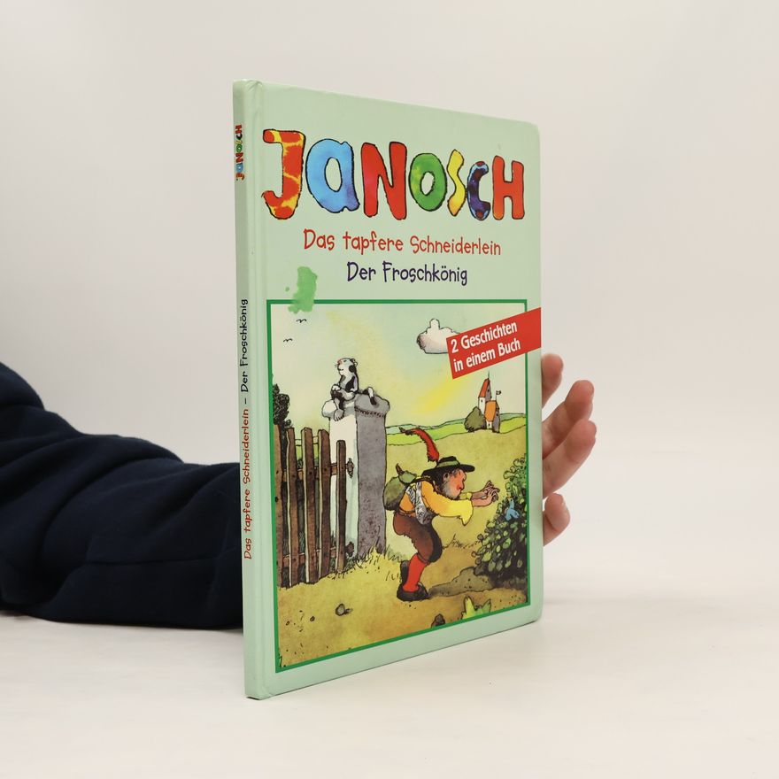 Janosch Das tapfere Schneiderlein. Der Froschkönig