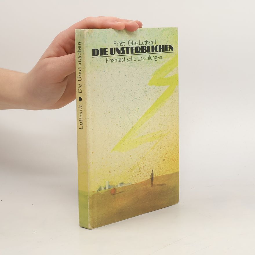 Ernst Otto von Luthardt Die Unsterblichen
