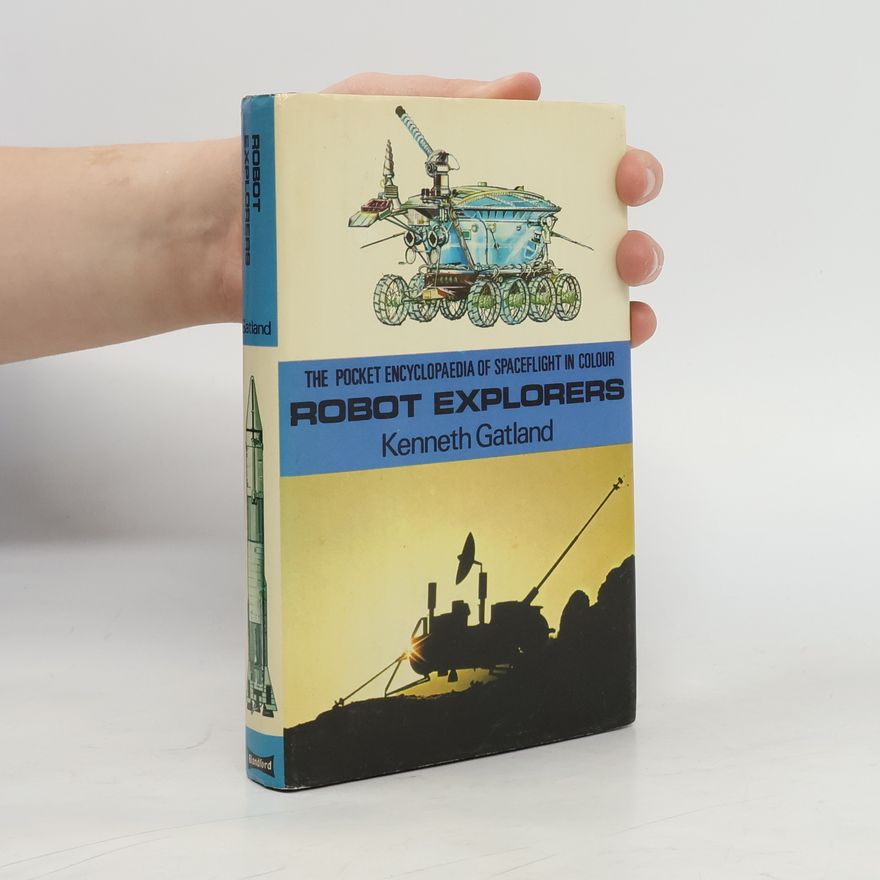 John W. Wood The Pocket Encyclopaedia of Spaceflight in Colour: Robot Explorers