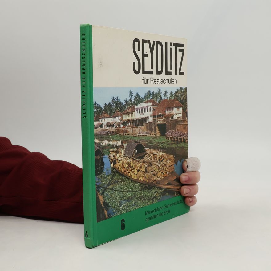 Autorenkollektiv Seydlitz für Realschulen 6. Menschliche gemeinschaften gestalten die Erde