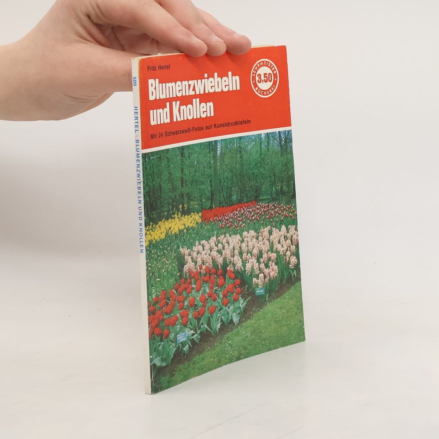 Fritz Hertel Blumenzwiebeln und Knollen für den Garten und die Treiberei.