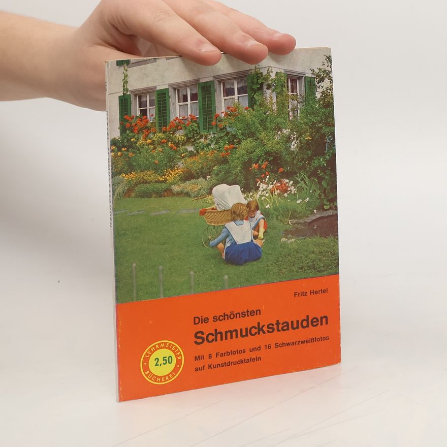 Fritz Hertel Die schönsten Schmuckstauden