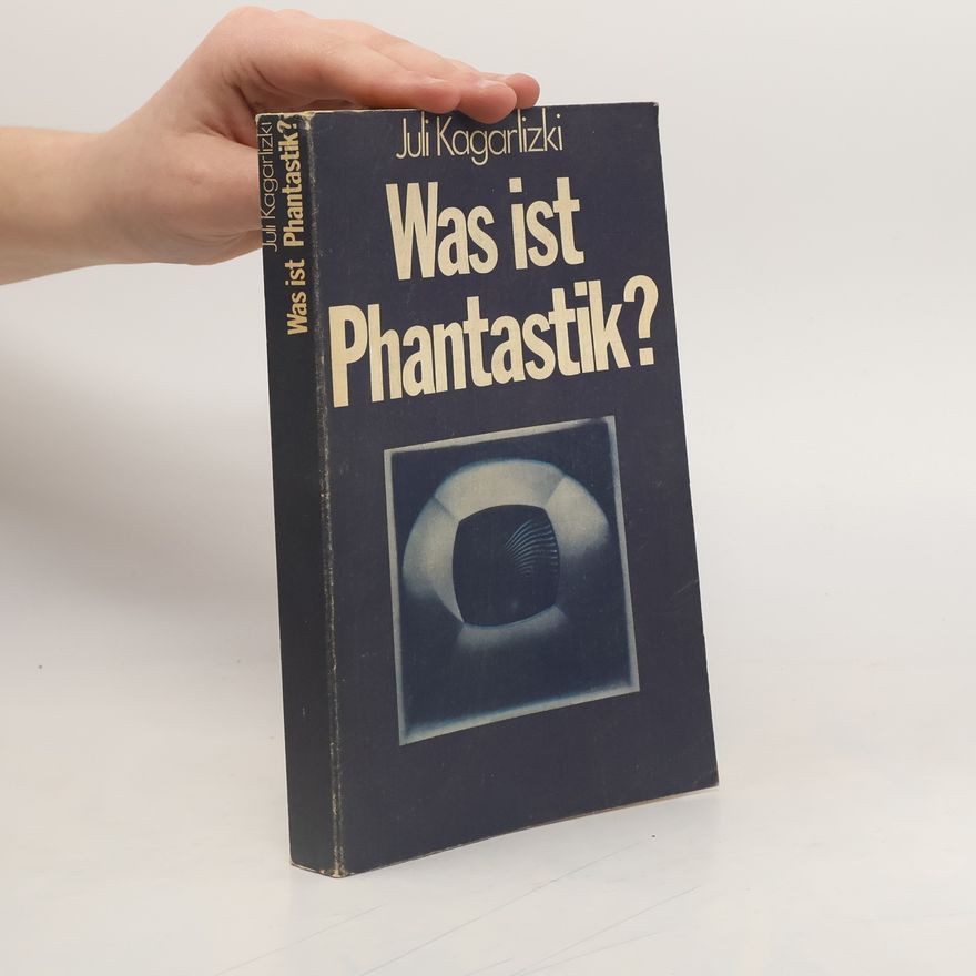 Juli Kagarlizki Was ist Phantastik?