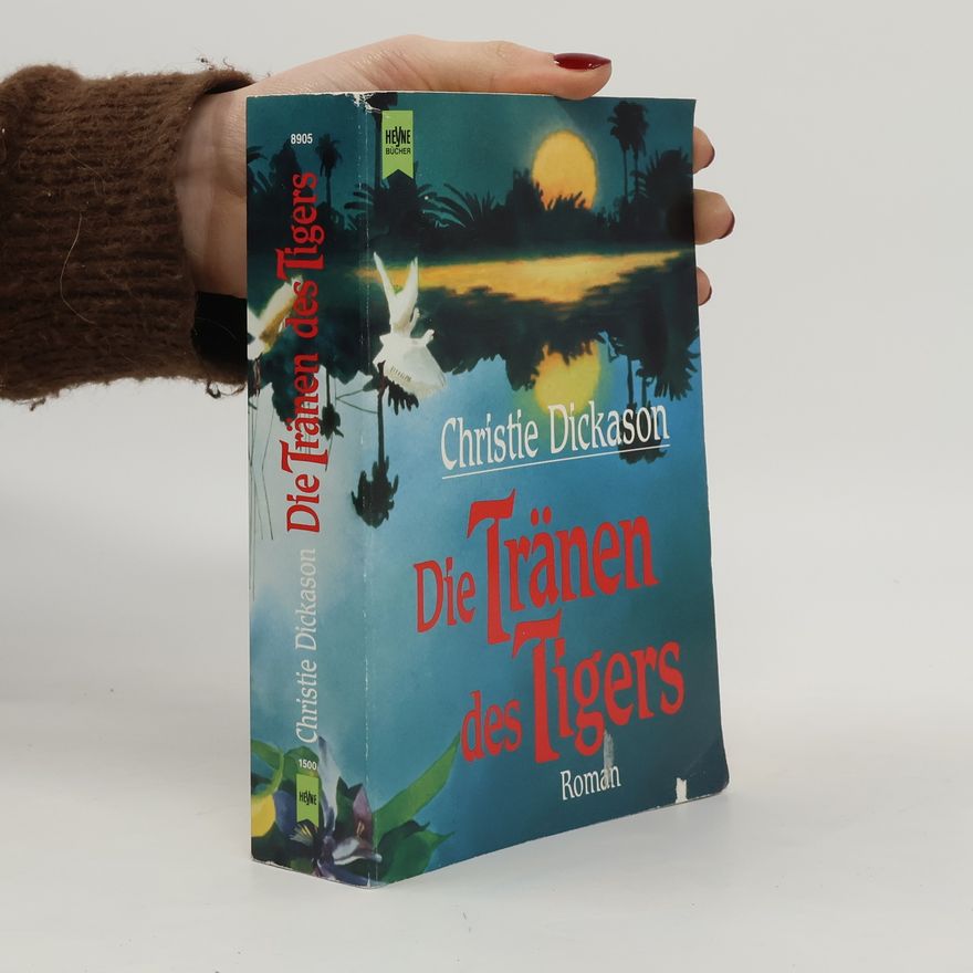 Christie Dickason Die Tränen des Tigers