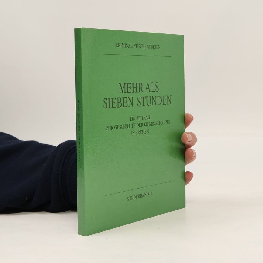 Richard Siebke Kriminalistische Studien - 3: Mehr als sieben Stunden