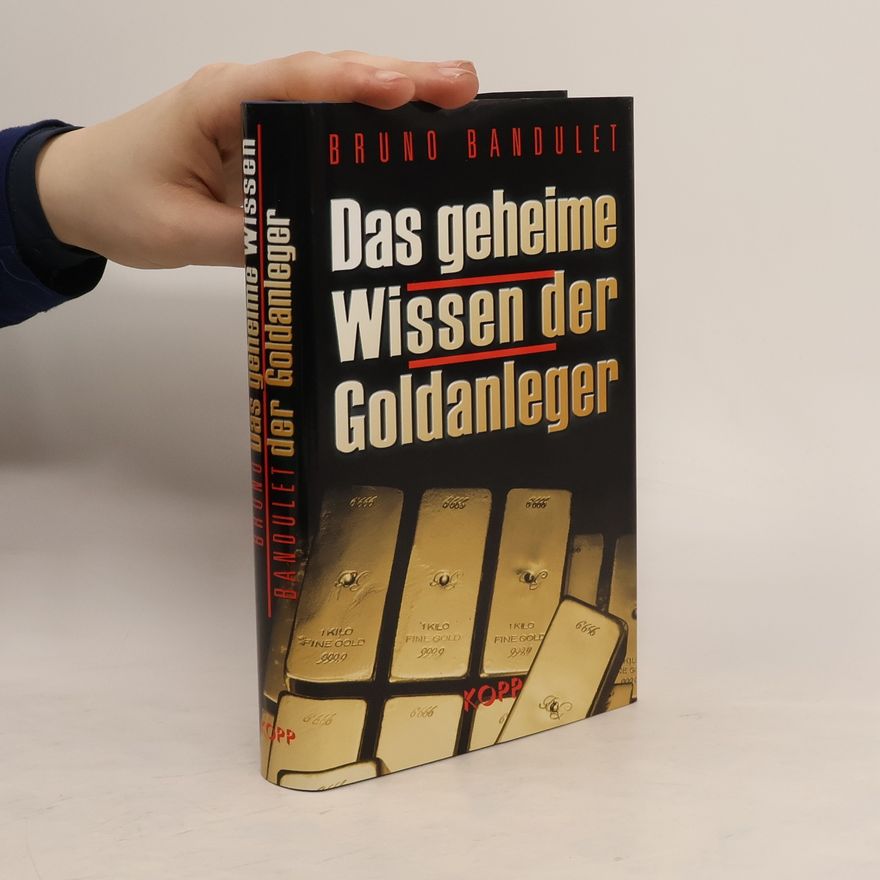 Bruno Bandulet Das geheime Wissen der Goldanleger